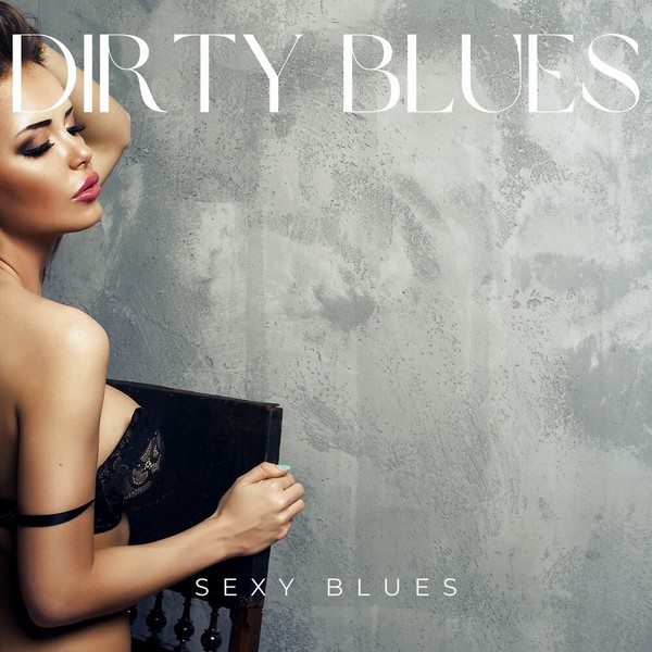 Sexy Blues - Dirty Blues Music (2022)