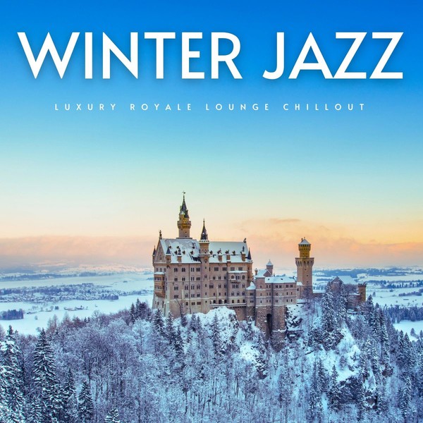 VA - Winter Jazz (Luxury Royale Lounge Chillout) (2021)