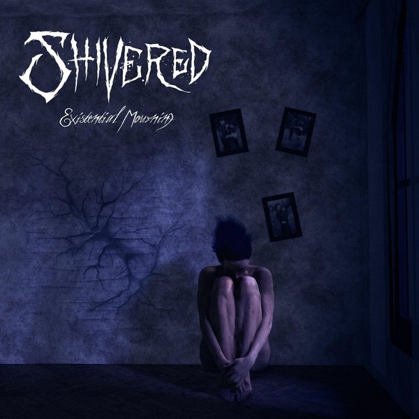 Shivered - Existential Mourning (2024)