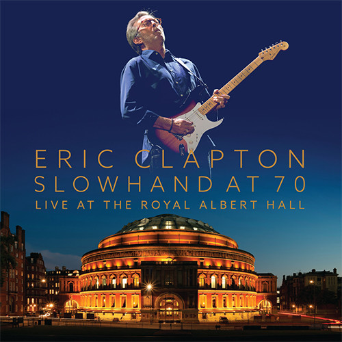 Eric Clapton - Slowhand At 70: Live At The Royal Albert Hall - 2015