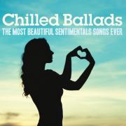VA - Chilled Ballads (The Most Beautiful Sentimental Songs Ever) (2015)