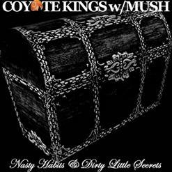 COYOTE KINGS & Mush *Nasty Habits & Dirty Little Secrets* 2013